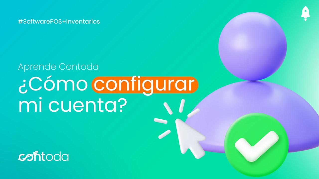 ¿Cómo configurar mi cuenta? | #AprendeContoda